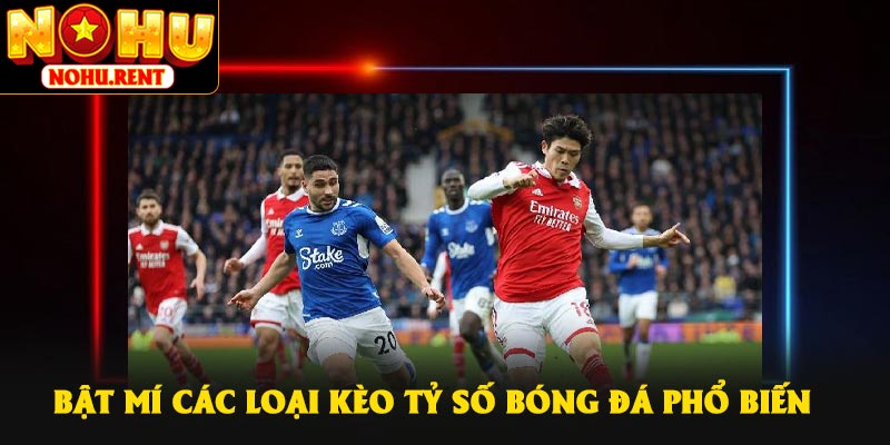 Bật mí các loại kèo tỷ số bóng đá phổ biến