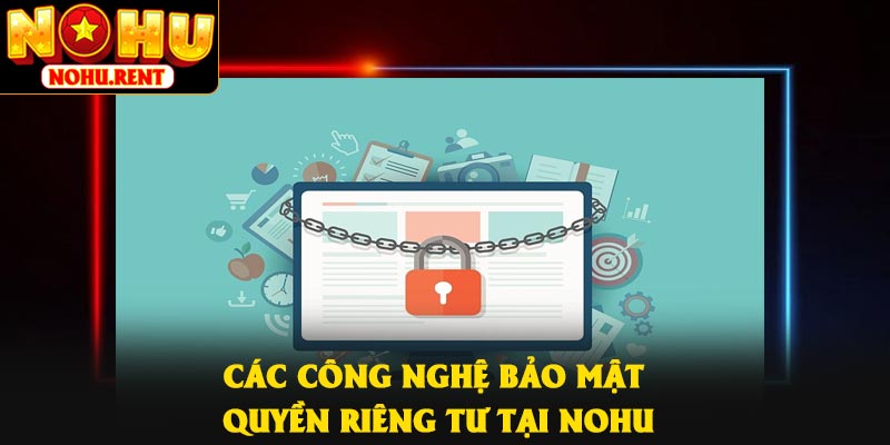 Các công nghệ bảo mật quyền riêng tư tại NOHU