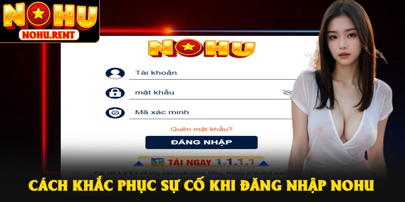 Cách khắc phục sự cố khi đăng nhập NOHU