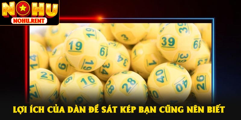 Lợi ích của dàn đề sát kép bạn cũng nên biết